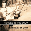 HEROES IN THE SNOW - That's how it goes